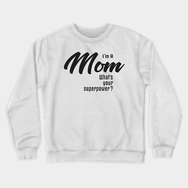 Super Mom 01 Crewneck Sweatshirt by kaitokid